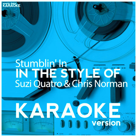 Stumblin' In (In the Style of Suzi Quatro & Chris Norman) [Karaoke Version] - Single