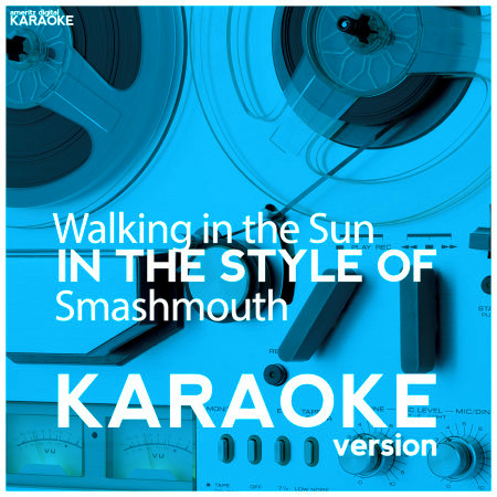 Walking in the Sun (In the Style of Smashmouth) [Karaoke Version] - Single