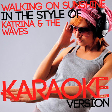 Walking on Sunshine (In the Style of Katrina & The Waves) [Karaoke Version] - Single