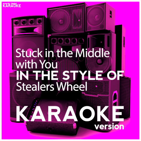 Stuck in the Middle with You (In the Style of Stealers Wheel) [Karaoke Version] - Single