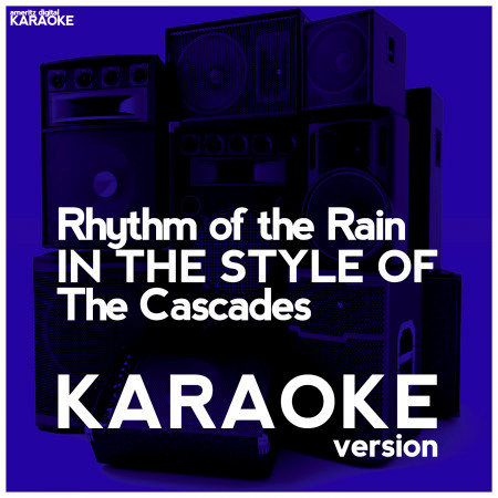Rhythm of the Rain (In the Style of the Cascades) [Karaoke Version] - Single