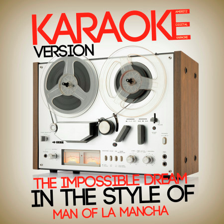 The Impossible Dream (In the Style of Man of La Mancha) [Karaoke Version] - Single