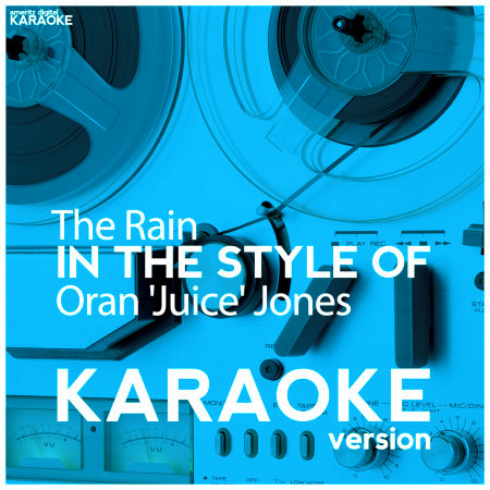 The Rain (In the Style of Oran 'Juice' Jones) [Karaoke Version] - Single