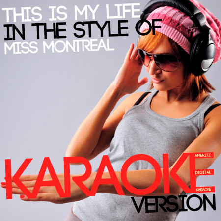 This Is My Life (In the Style of Miss Montreal) [Karaoke Version] - Single