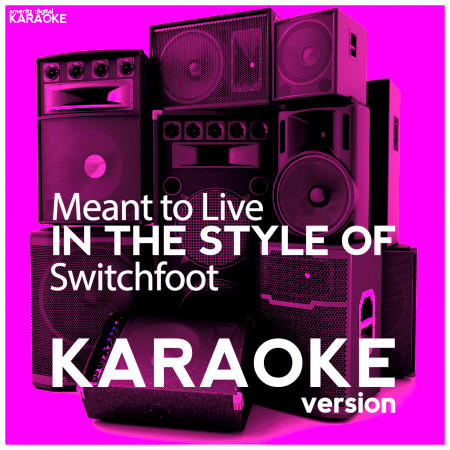 Meant to Live (In the Style of Switchfoot) [Karaoke Version] - Single