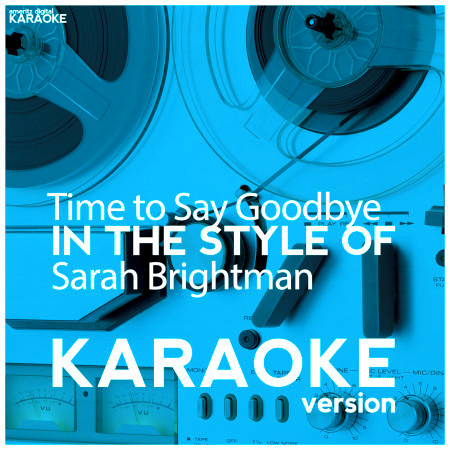 Time to Say Goodbye (In the Style of Sarah Brightman) [Karaoke Version] - Single