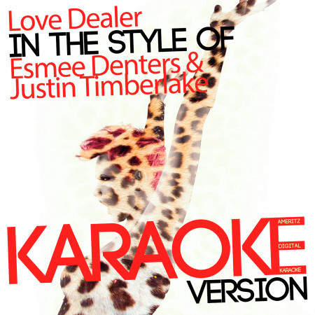 Love Dealer (In the Style of Esmee Denters & Justin Timberlake) [Karaoke Version] - Single