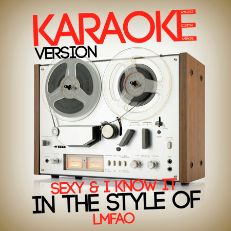Sexy & I Know It (In the Style of Lmfao) [Karaoke Version] - Single