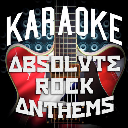 Karaoke - Absolute Rock Anthems