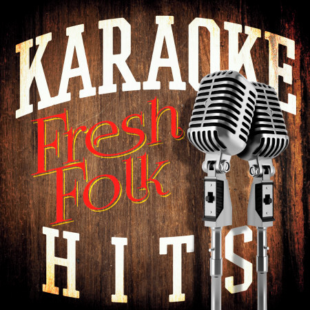Karaoke - Fresh Folk Hits