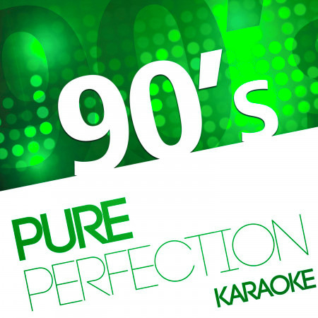 Karaoke - Pure Perfection 90's