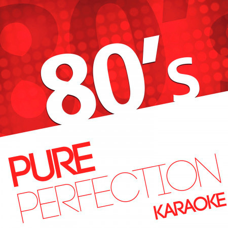 Karaoke - Pure Perfection 80's