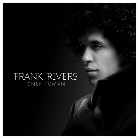 Frank Rivers Only Human專輯 - Frank Rivers undefined - LINE MUSIC