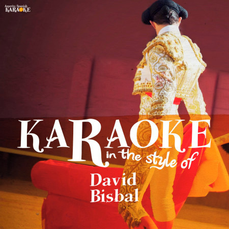 Karaoke - In the Style of David Bisbal