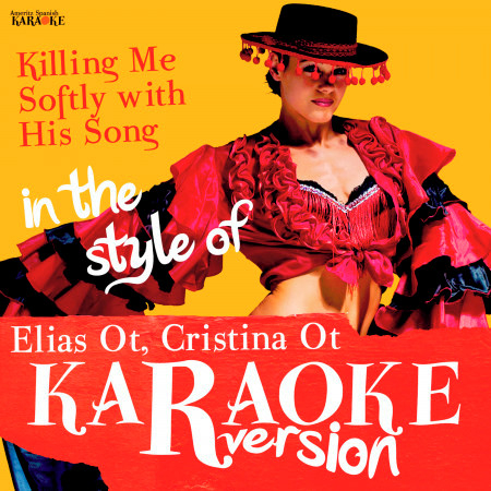 Killing Me Softly with His Song (In the Style of Elias Ot, Cristina Ot) [Karaoke Version] - Single