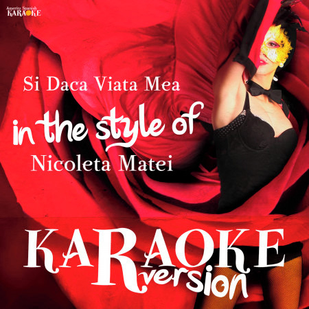 Si Daca Viata Mea (In the Style of Nicoleta Matei) [Karaoke Version] - Single