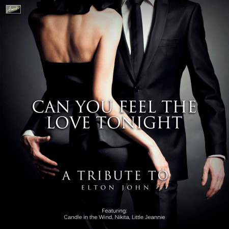Can You Feel the Love Tonight - A Tribute to Elton John
