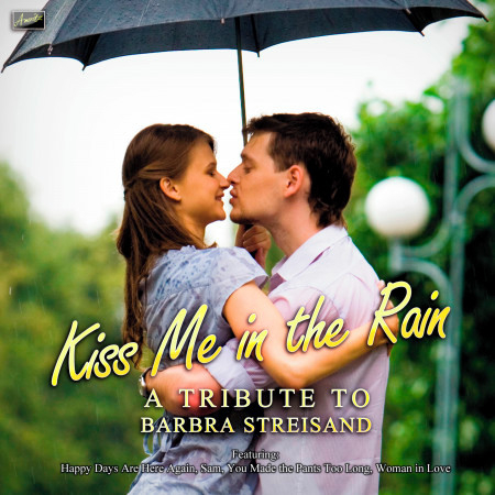 Kiss Me in the Rain - A Tribute to Barbra Streisand