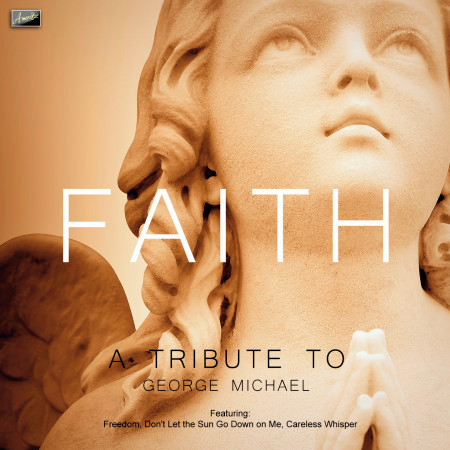 Faith - A Tribute to George Michael