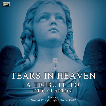 Tears in Heaven - A Tribute to Eric Clapton