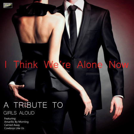 I Think We're Alone Now - A Tribute to Girls Aloud