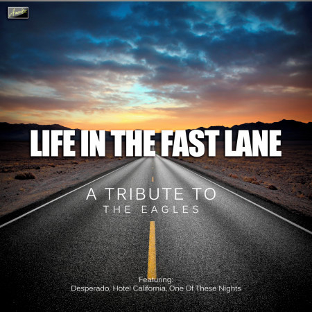 Life in the Fast Lane - A Tribute The Eagles