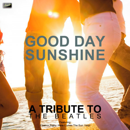 Good Day Sunshine - A Tribute to The Beatles