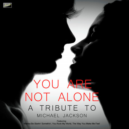 You Are Not Alone - A Tribute to Michael Jackson
