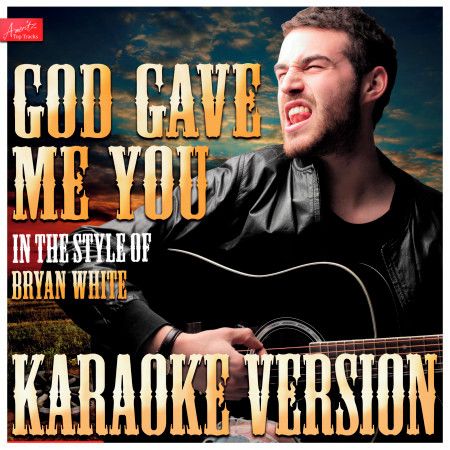 God Gave Me You (In the Style of Bryan White) [Karaoke Version]