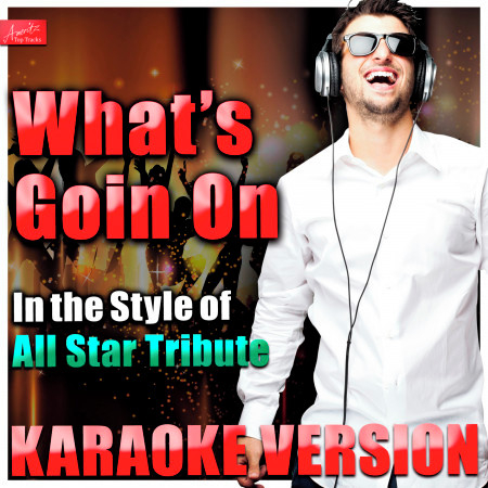 What's Going On (In the Style of All Star Tribute) [Karaoke Version]