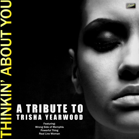 Thinkin' About You - A Tribute to Trisha Yearwood
