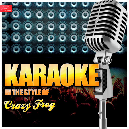 Karaoke - In the Style of Crazy Frog