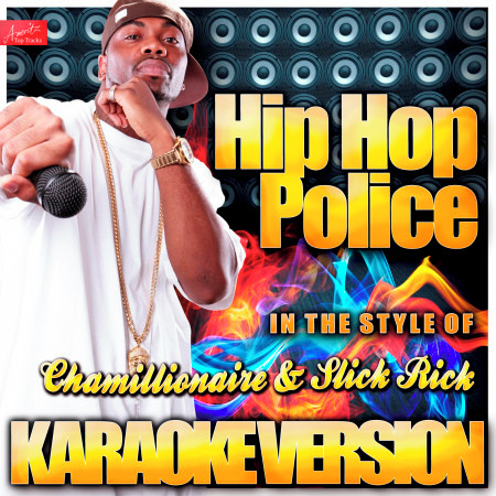 Hip Hop Police (In the Style of Chamillionaire and Slick Rick) [Karaoke Version]