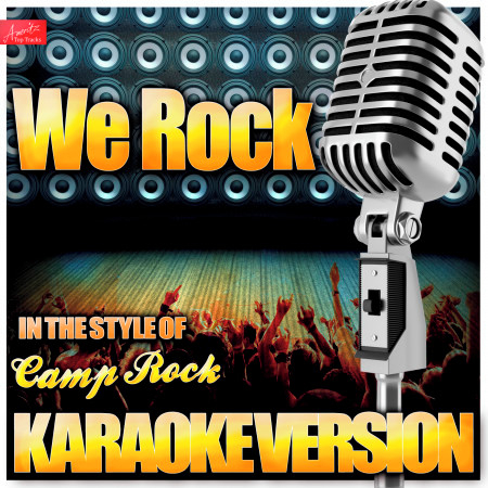 We Rock (In the Style of Cast of Camp Rock) [Karaoke Version]