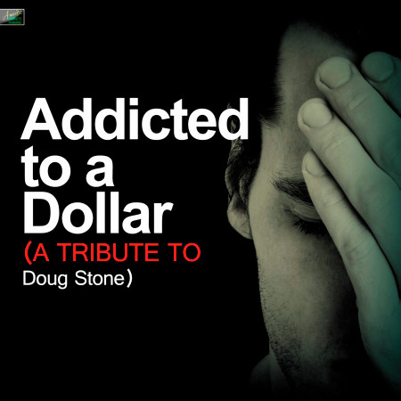 Addicted to a Dollar - A Tribute to Doug Stone