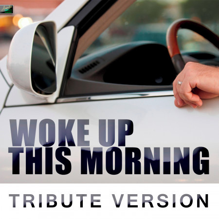 Woke Up This Morning (Tribute Version)