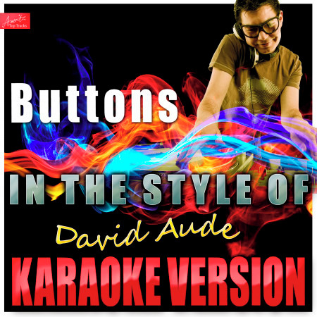 Buttons (Remix) [In the Style of David Aude [Pussycat Dolls] ] [Karaoke Version]