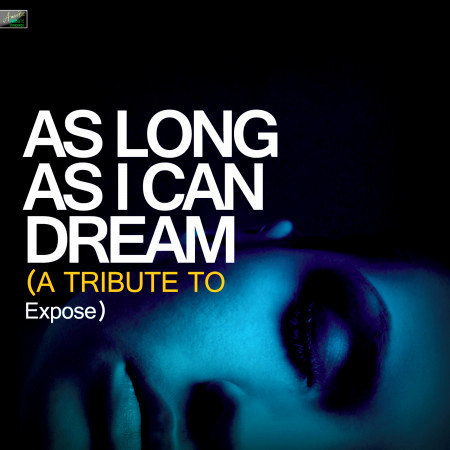 As Long As I Can Dream - A Tribute to Expose