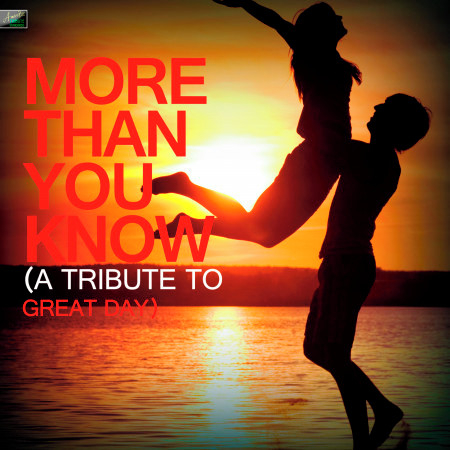 More Than You Know (A Tribute to Great Day)