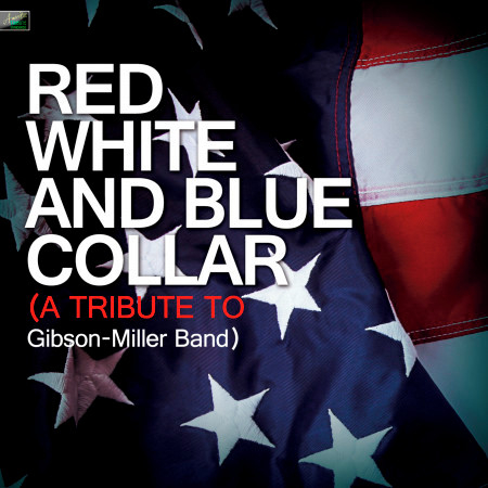 Red, White and Blue Collar (A Tribute to Gibson-Miller Band)