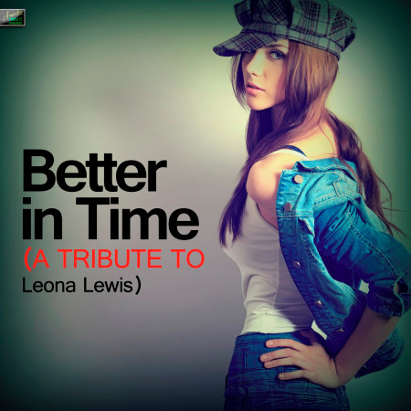 Better in Time - A Tribute to Leona Lewis