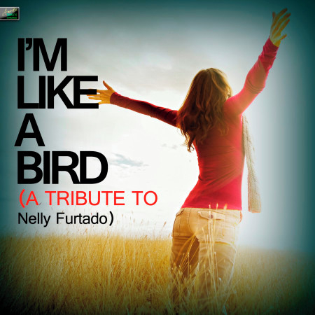 I'm Like a Bird - A Tribute to Nelly Furtado