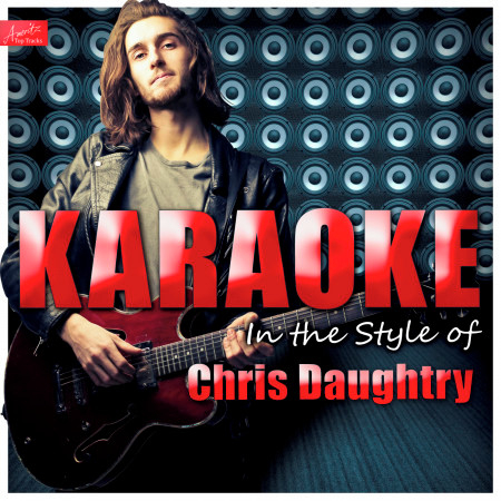 Karaoke - In the Style of Chris Daughtry