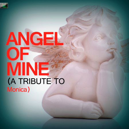 Angel of Mine - A Tribute to Monica