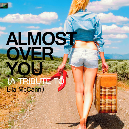 Almost Over You - A Tribute to Lila Mccann