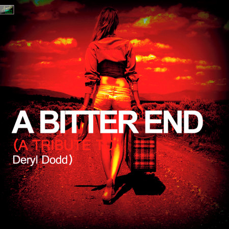 A Bitter End (A Tribute to Deryl Dodd)