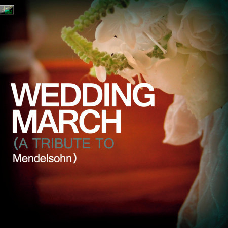 Wedding March (A Tribute to Mendelsohn)