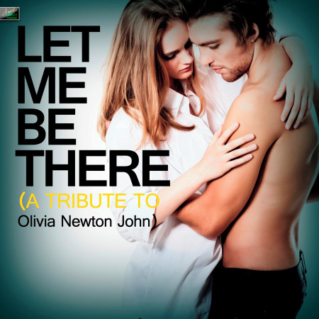 Let Me Be There (A Tribute to Olivia Newton John)