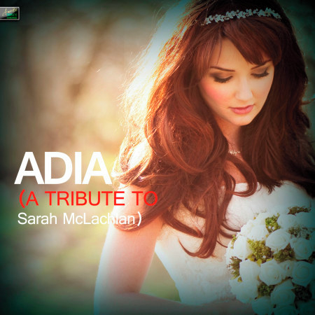 Adia (A Tribute to Sarah Mclachlan)