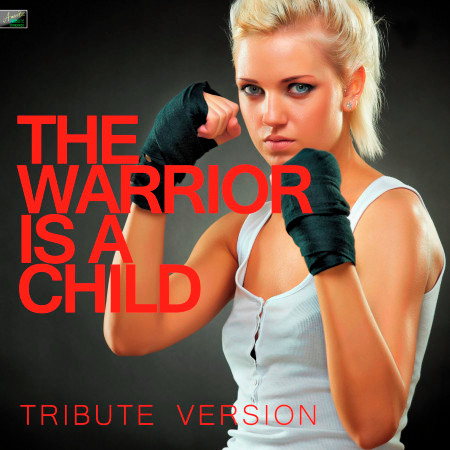 The Warrior Is a Child (Tribute Version)